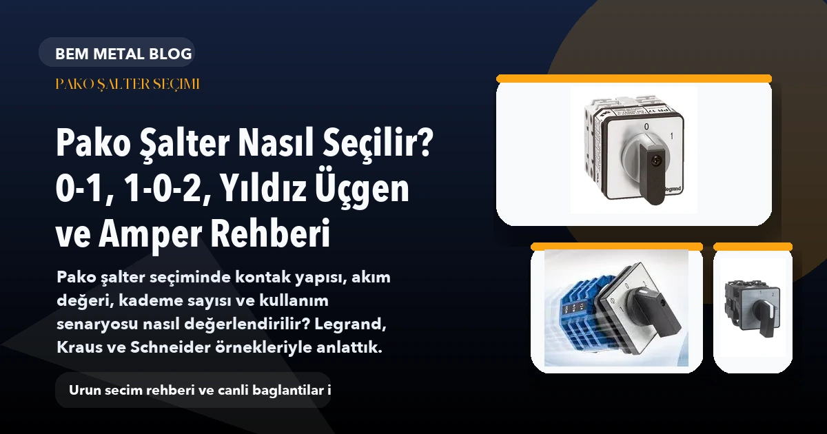 Pako Şalter Nasıl Seçilir? 0-1, 1-0-2, Yıldız Üçgen ve Amper Rehberi