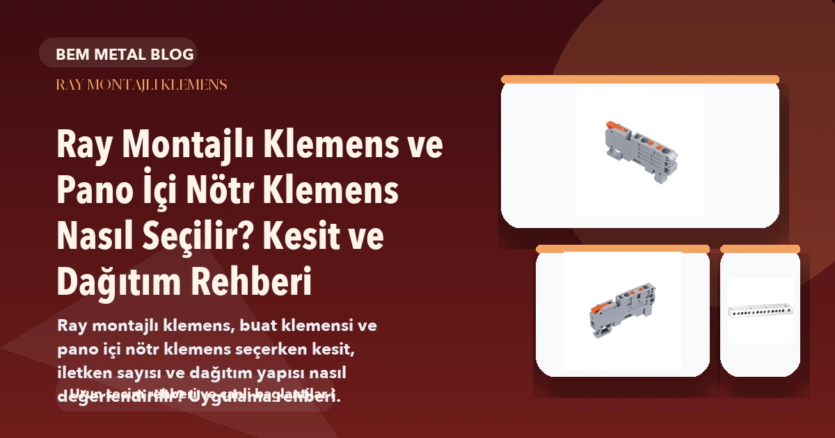 Ray Montajlı Klemens ve Pano İçi Nötr Klemens Nasıl Seçilir? Kesit ve Dağıtım Rehberi