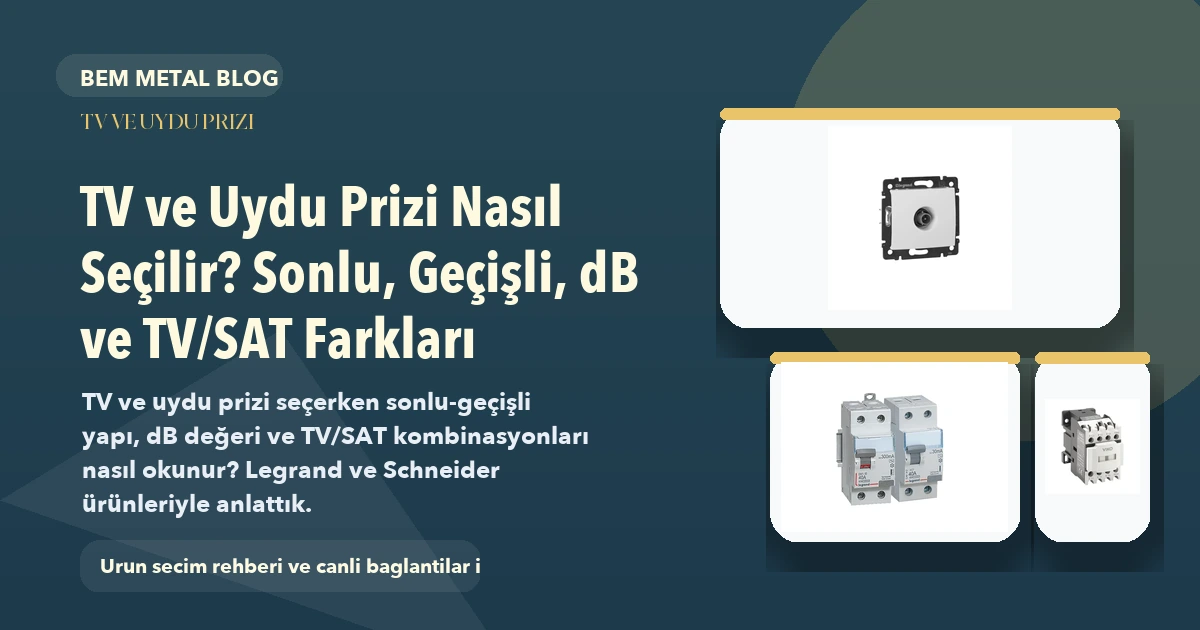 TV ve Uydu Prizi Nasıl Seçilir? Sonlu, Geçişli, dB ve TV/SAT Farkları